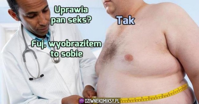 Czy uprawia pan seks?
