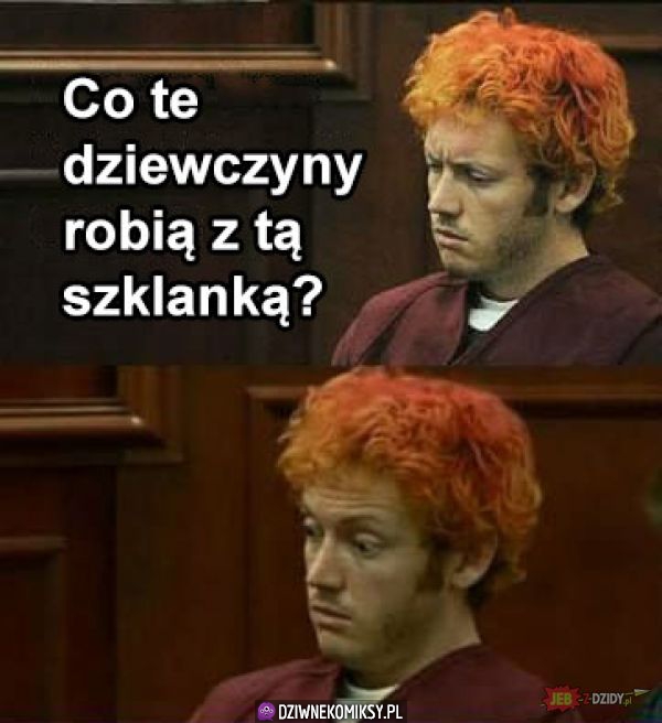 Co robią ze szklanką?