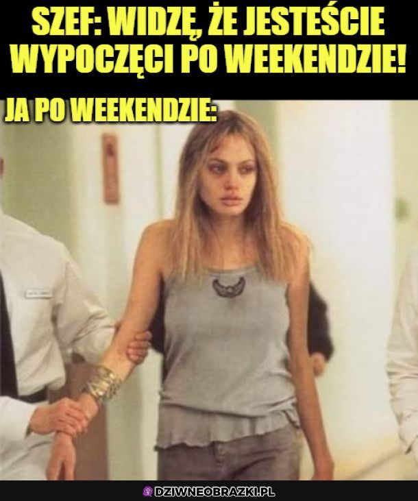 Ja po weekendzie