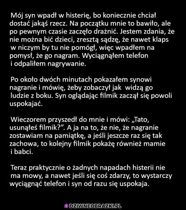 Nie wiem czy to dobry, ale na pewno skuteczny sposób