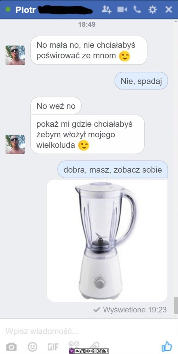 Pokazała mu, gdzie może wsadzić wielkoluda